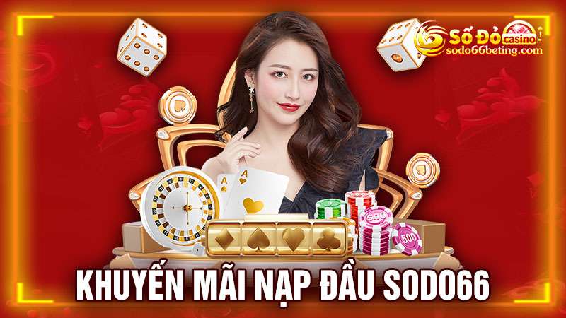 Khuyến Mãi Nạp Đầu Sodo66 Tặng 30% Tại Sodo66