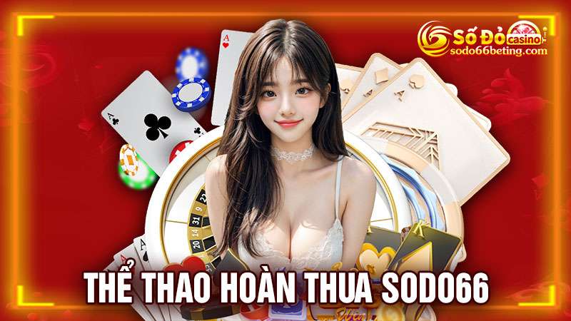 Thể thao hoàn thua Sodo66